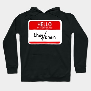 Hello My Pronouns Are They/Them Hoodie